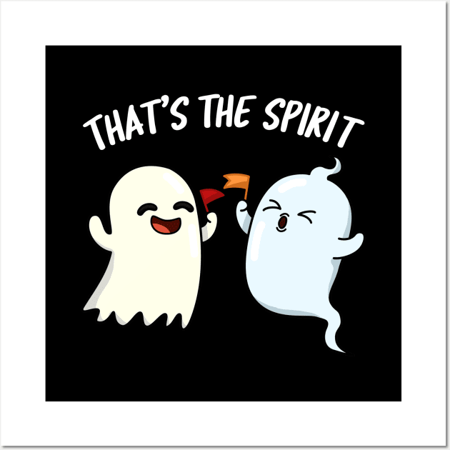 That's The Spirit Cute Ghost Pun Wall Art by punnybone